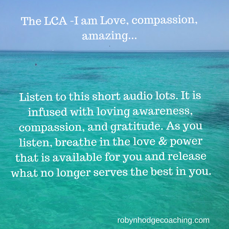 The LCA I am love, compassion, amazing...